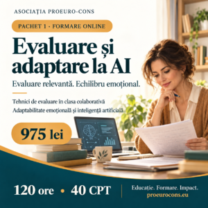 Afiș Pachet 1 – Evaluare și adaptare la AI: două cursuri online, 120 ore, 40 CPT, 975 lei. Asociația PROEURO-CONS.